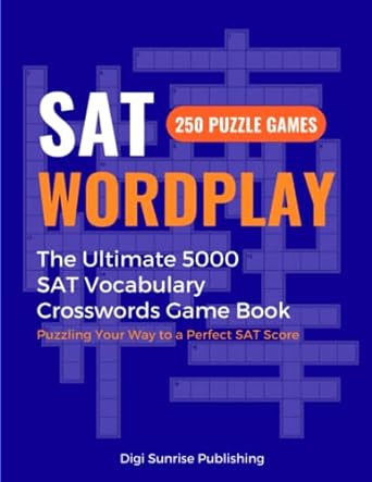 sat wordplay the ultimate 5000 sat vocabulary crosswords game book 1st edition digi sunrise publishing