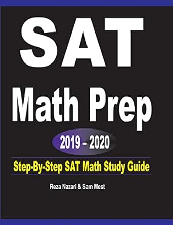 sat math prep 2019 2020 step by step sat math study guide 1st edition reza nazari, sam mest 1646120736,