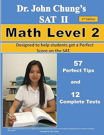 dr john chung s sat ii math level 2 to get a perfect score on the sat 2nd edition dr. john chung 148196321x,