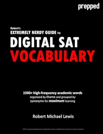 robert s extremely nerdy guide to digital sat vocabulary 1st edition robert michael lewis 8996955221,