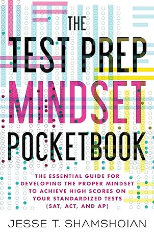 the test prep mindset pocketbook the essential guide for developing the proper mindset to achieve high scores