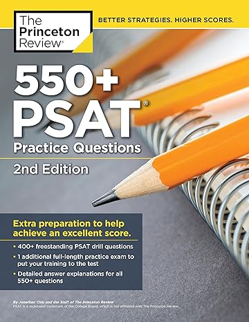 550+ psat practice questions extra preparation to help achieve an excellent score 2nd edition the princeton