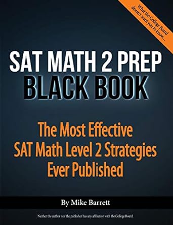 sat math 2 prep black book the most effective sat math level 2 strategies ever published 1st edition mike