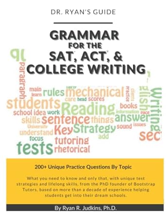 dr ryan s guide grammar for the sat act and college writing 1st edition ryan judkins 979-8985484311