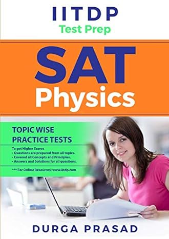 sat physics topic wise practice tests 1st edition durga prasad 1795285877, 978-1795285872