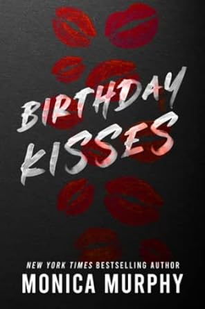 birthday kisses  monica murphy b0bq9rgxsn, 979-8370592522