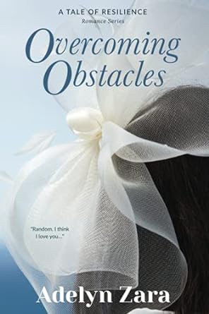 overcoming obstacles a tale of resilience  adelyn zara b09328fd2r, 979-8737957339