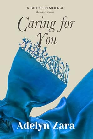 caring for you a tale of resilience  adelyn zara b09hg2rwnm, 979-8478520274