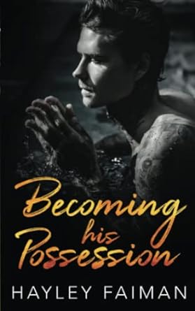 becoming his possession  hayley faiman b084z74pmg, 979-8615164866