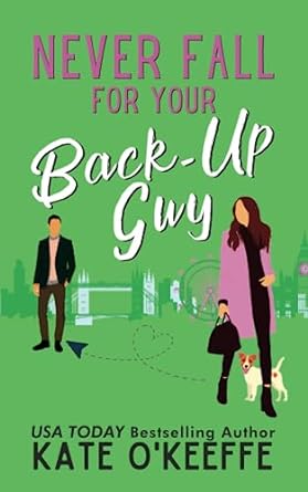 never fall for your back up guy a laugh out loud sweet romantic comedy  kate o'keeffe b09917qsjl,