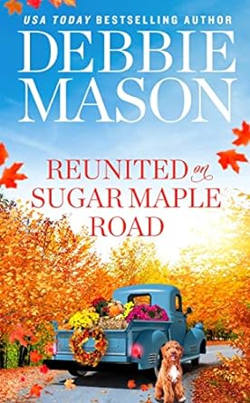 reunited on sugar maple road  debbie mason 1538725363, 978-1538725368