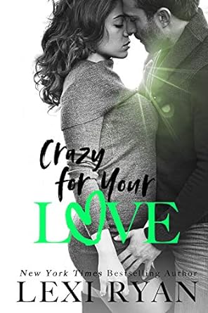 crazy for your love  lexi ryan 1940832233, 978-1940832234