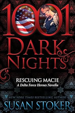 rescuing macie a delta force heroes novella  susan stoker 194805082x, 978-1948050821