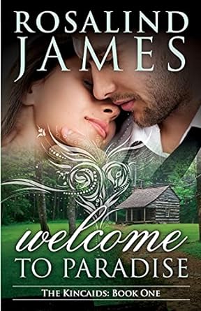 welcome to paradise the kincaids book one  rosalind james 0988761955, 978-0988761957