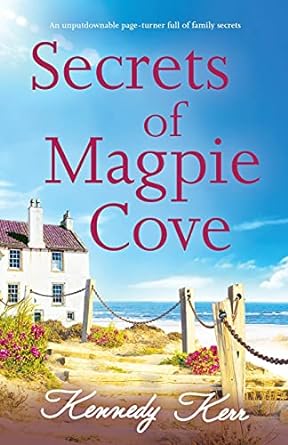 secrets of magpie cove an unputdownable page turner full of family secrets  kennedy kerr 1800197071,