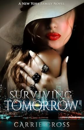 surviving tomorrow new york family series book one  carrie cross b0cpdrhkt5, 979-8989689408