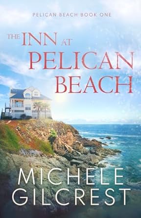 the inn at pelican beach  michele gilcrest b08bdybc8t, 979-8655880658