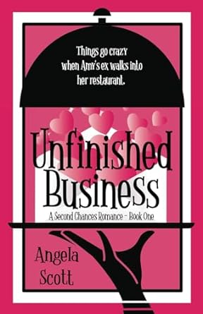 unfinished business second chances book one  angela scott ,angela moody b0cn4z1gh3, 979-8866977192