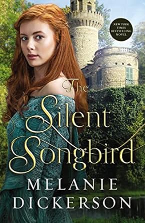 the silent songbird  melanie dickerson 0785240365, 978-0785240365