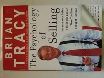 the psychology of selling how to sell more easier and faster than you ever thought possible 1st edition brian