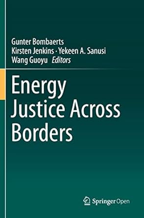 energy justice across borders 1st edition gunter bombaerts ,kirsten jenkins ,yekeen a sanusi ,wang guoyu
