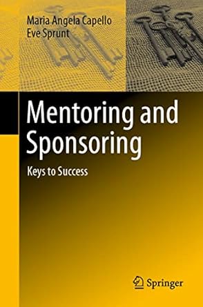 mentoring and sponsoring keys to success 1st edition maria angela capello ,eve sprunt 3030594327,