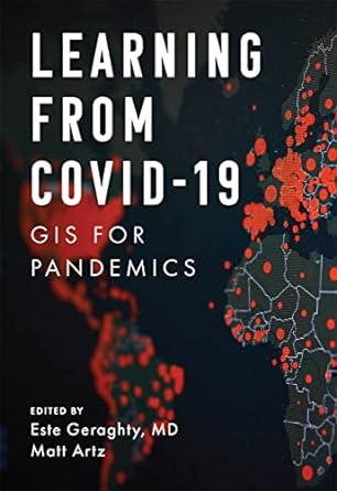 learning from covid 19 gis for pandemics 1st edition este geraghty ,matt artz 1589487117, 978-1589487116