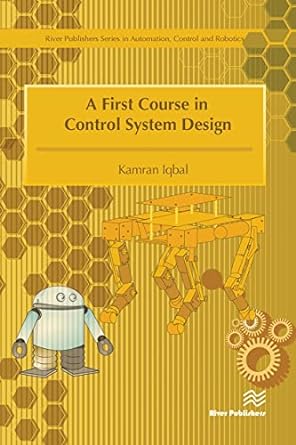 a first course in control system design 1st edition kamran iqbal 8770229813, 978-8770229814