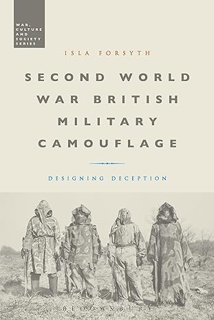 second world war british military camouflage designing deception 1st edition isla forsyth 1350086649,