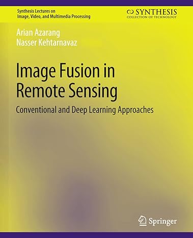 image fusion in remote sensing conventional and deep learning approaches 1st edition arian azarang ,nasser