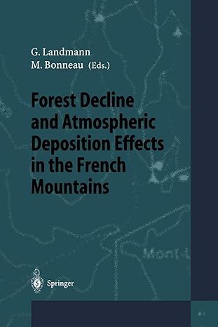 forest decline and atmospheric deposition effects in the french mountains 1st edition guy landmann ,maurice