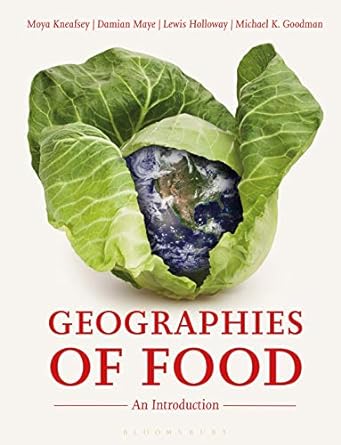 geographies of food an introduction 1st edition moya kneafsey ,damian maye ,lewis holloway ,michael k goodman