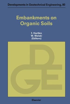 embankments on organic soils 1st edition j hartlen 0444541470, 978-0444541475