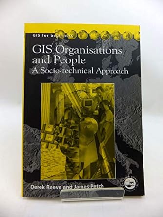 gis organisations and people a socio technical approach 1st edition james petch 0748406530, 978-0748406531