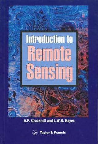 introduction to remote sensing second edition 1st edition arthur p cracknell ,arthur p cracknell 0850663350,