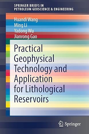 practical geophysical technology and application for lithological reservoirs 1st edition huandi wang ,ming li
