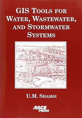 gis tools for water wastewater and stormwater systems 1st edition uzair m shamsi 0784405735, 978-0784405734