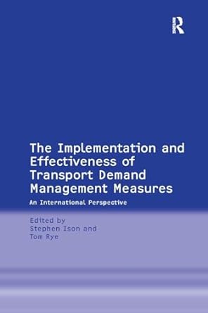 the implementation and effectiveness of transport demand management measures 1st edition tom rye 1138257605,