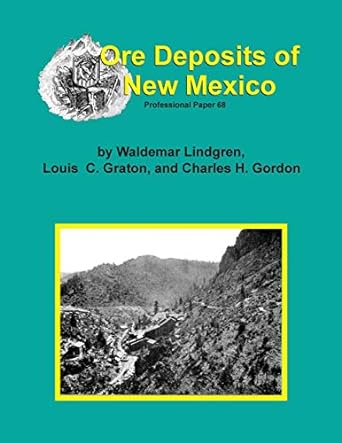 the ore deposits of new mexico 1st edition waldemar lindgren ,louis c graton ,charles h gordon 1614740127,