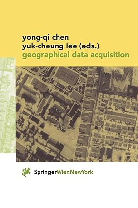 geographical data acquisition 1st edition yong qi chen ,yuk cheung lee 3211834729, 978-3211834725