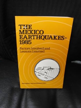the mexico earthquakes 1985 factors involved and lessons learned 1st edition michael a cassaro ,enrique