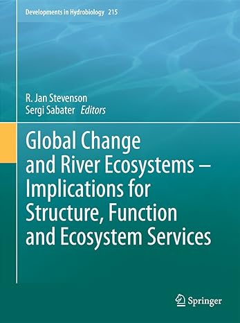 global change and river ecosystems implications for structure function and ecosystem services 1st edition r
