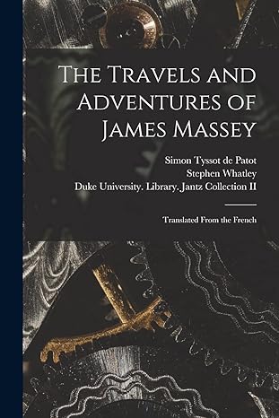 the travels and adventures of james massey translated from the french 1st edition simon b 1655 tyssot de