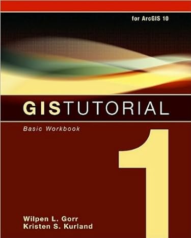 gis tutorial 1 fourth edition new edition for arcgis 10 edition by w l gorr k s kurland 1st edition k s