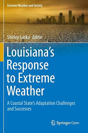 louisianas response to extreme weather a coastal states adaptation challenges and successes 1st edition