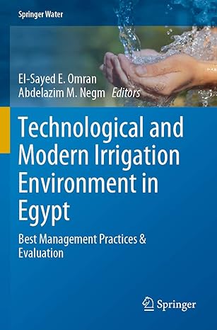 technological and modern irrigation environment in egypt best management practices and evaluation 1st edition