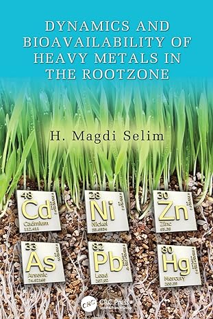 dynamics and bioavailability of heavy metals in the rootzone 1st edition h magdi selim 1138073911,