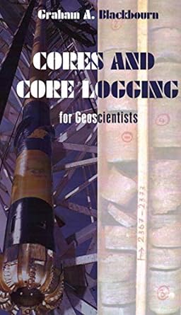 cores and core logging for geoscientists 2nd edition g a blackbourn 1849950679, 978-1849950671