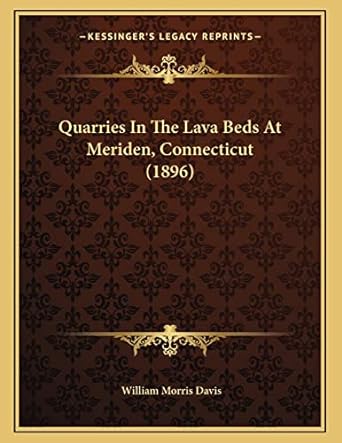 quarries in the lava beds at meriden connecticut 1st edition william morris davis 116690024x, 978-1166900243