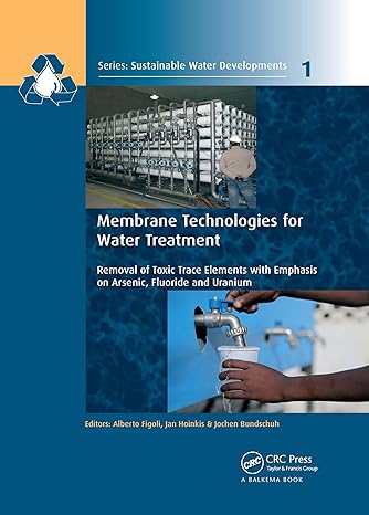 membrane technologies for water treatment removal of toxic trace elements with emphasis on arsenic fluoride